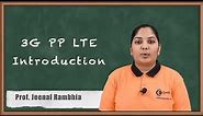 Introduction to 3G PP LTE - 3GPP LTE - Mobile Communication System
