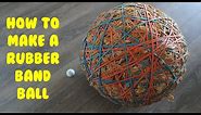 How To Make A Rubber Band Ball