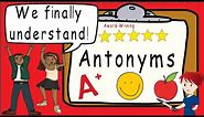Antonyms | Award Winning Teaching Antonyms Video | What is an antonym?