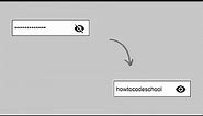 Password Hide Show with Eye Icon using JavaScript [HowToCodeSchool.com]