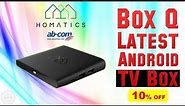 Box Q Android TV Box By Homatics AB-Com - Review