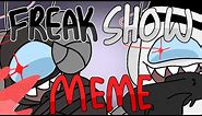Freakshow (Animation Meme) (Among Us)