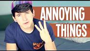 Things That Annoy Me