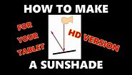 DYI SUN SHADE FOR YOUR TABLET - Step-By-Step in HD