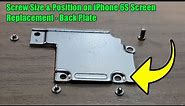 Screw Size & Position/Diagram For iPhone 6S Back Plate Cover Screen Replacement