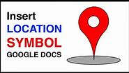How to Insert Location Symbol in Google Docs