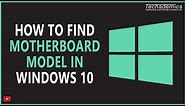 How To Identify Your Motherboard Model in Windows 10