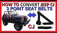 How to convert Jeep CJ to 3 Point Retractable Seat Belts - Shoulder Belt - Complete Guide - CJ5 CJ7