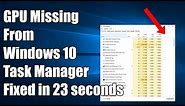 GPU Not Showing in Task Manager Windows 10