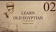 Egyptian Alphabet | Ancient Egyptian Language Lesson 02