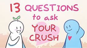 13 Questions To Ask Your Crush