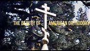 The Beauty Of American Orthodoxy