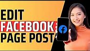 How to edit Facebook page post - Full Guide 2024