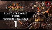 Total War: Warhammer 2 Mortal Empires, The Silence & The Fury - Taurox the Brass Bull #1