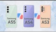Samsung Galaxy A55 VS A54 VS A53 - Detailed Comparison