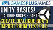 Unity Basics - How To Create a Dialog Box & Import Text - Part 1