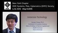 NY IEEE SMC - Immersive Technology - Dr. George Chang
