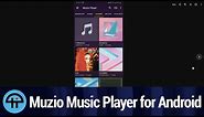 Muzio Music Player for Android