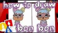How To Draw Bon Bon L.O.L. Surprise Doll - Plus we open one!