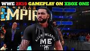 WWE 2K19 Gameplay On XBOX One - WWE 2K19 The Tribal Chief Roman & More Gameplay ||
