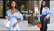 How To Elevate Your Style | 5 Tips To Enhance Your Personal Style