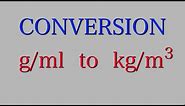 Convert g/ml to kg/m3
