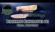 Benchmade Bushcrafter 162 Full Review