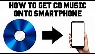How To Put CDs on Android Phone - How To Burn Rip CDs onto Computer Windows 10