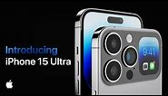 iPhone 15 Ultra Concept | Apple