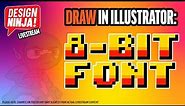 Create an 8 bit Font with Illustrator and Fontself