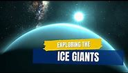 Exploring the Ice Giants