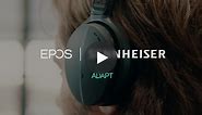 Work your way - EPOS | SENNHEISER ADAPT Series ANC Headsets