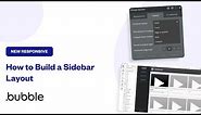 How to Build a Sidebar Layout in Bubble | New Responsive Editor