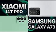 SAMSUNG GALAXY A73 5g vs XIAOMI 11T PRO 5G comparison and review