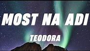 Teodora - Most Na Adi (Tekst/Lyrics)