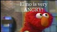 Elmo is ANGRY - Full Compilation