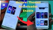 Huawei Themes Downloader Not Work Fix How To Download Themes From Internet | Themes Store Enable