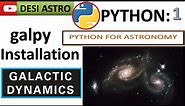 PYTHON FOR ASTRONOMY| GALPY INSTALLATION| GALACTIC DYNAMICS| @Astro_Jyoti DESI ASTRO