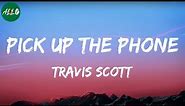 Travis Scott - pick up the phone