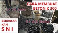 Cara Membuat Beton K 300 SNI Dengan Takaran Ember Cat