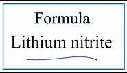 How to Write the Formula for Lithium nitrite
