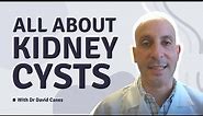 All about Kidney Cysts with Dr. Canes