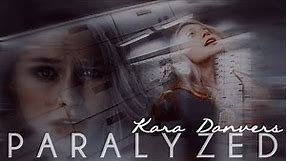 Kara Danvers || Paralyzed