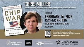 Book Talk with Chris Miller - Chip War: The Fight for the World’s Most Critical Technology