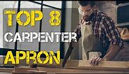 8 Best Carpenter Apron for Woodworking
