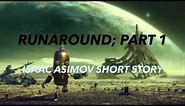 iRobot Audiobook: Isaac Asimov Sci-Fi Story; Runaround Part 1