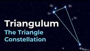 How to Find Triangulum the Triangle Constellation