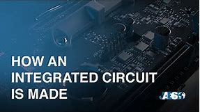 How an Integrated Circuit is made