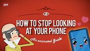 How To Stop Looking At Your Phone