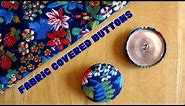 How to Make Fabric Covered Buttons